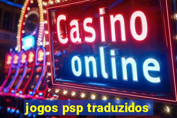 jogos psp traduzidos